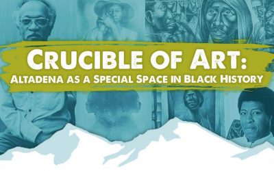 Crucible of Art: Altadena as a Special Space in Black History