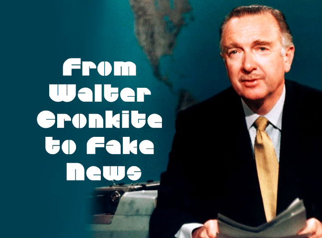 The TV News Evolution – Walter Cronkite to Fake News