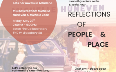 Altadena Revealed Lecture Series – Writing Underfoot— Or, why Michelle Huneven sets her novels in Altadena
